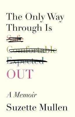 The Only Way Through Is Out - Hardcover | Diverse Reads