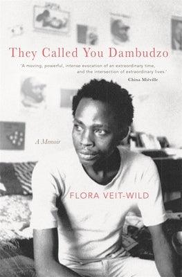 They Called You Dambudzo: A Memoir - Hardcover | Diverse Reads