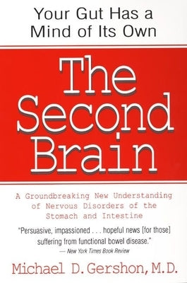 The Second Brain: A Groundbreaking New Understanding of Nervous Disorders of the Stomach and Intestine - Paperback | Diverse Reads