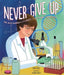 Never Give Up: Dr. Kati Karikó and the Race for the Future of Vaccines - Hardcover | Diverse Reads
