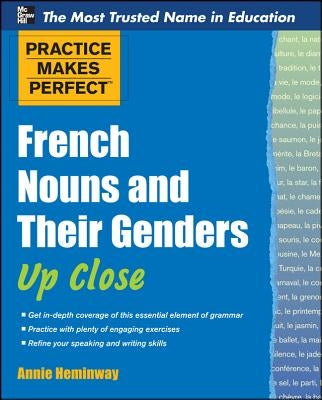 Practice Makes Perfect French Nouns and Their Genders Up Close - Paperback | Diverse Reads