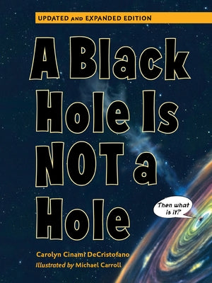 A Black Hole is Not a Hole: Updated Edition - Hardcover | Diverse Reads