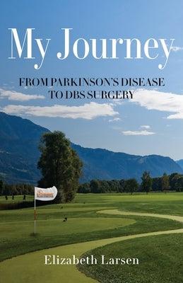 My Journey: From Parkinson's Disease to DBS Surgery - Paperback | Diverse Reads