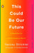 This Could Be Our Future: A Manifesto for a More Generous World - Paperback | Diverse Reads