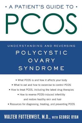 A Patient's Guide to PCOS: Understanding--and Reversing--Polycystic Ovary Syndrome - Paperback | Diverse Reads