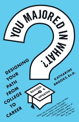 You Majored in What?: Designing Your Path from College to Career - Paperback | Diverse Reads