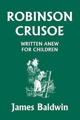 Robinson Crusoe Written Anew for Children (Yesterday's Classics) - Paperback | Diverse Reads