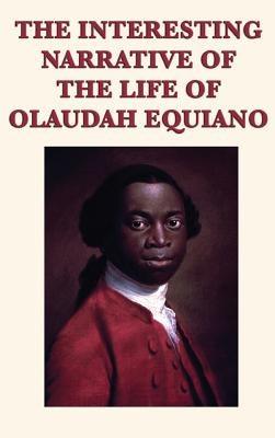 The Interesting Narrative of the Life of Olaudah Equiano - Hardcover | Diverse Reads