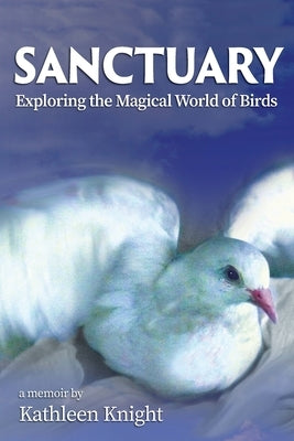 Sanctuary - Exploring the Magical World of Birds - Paperback | Diverse Reads