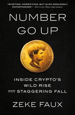 Number Go Up: Inside Crypto's Wild Rise and Staggering Fall - Hardcover | Diverse Reads