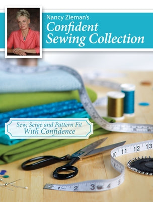 Nancy Zieman's Confident Sewing Collection: Sew, Serge and Fit With Confidence - Paperback | Diverse Reads