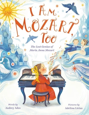 I Am Mozart, Too: The Lost Genius of Maria Anna Mozart - Hardcover | Diverse Reads