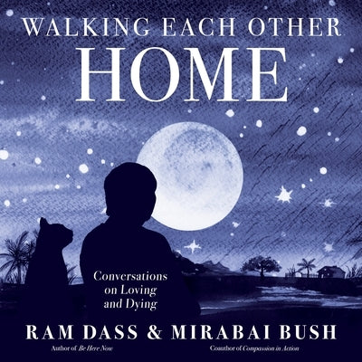 Walking Each Other Home: Conversations on Loving and Dying - Paperback | Diverse Reads