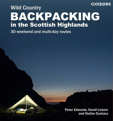 Scottish Wild Country Backpacking: 30 Weekend and Multi-Day Routes in the Highlands and Islands - Paperback | Diverse Reads
