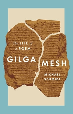 Gilgamesh: The Life of a Poem - Hardcover | Diverse Reads