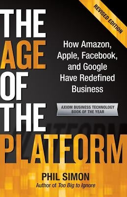 The Age of the Platform: How Amazon, Apple, Facebook, and Google Have Redefined Business - Paperback | Diverse Reads