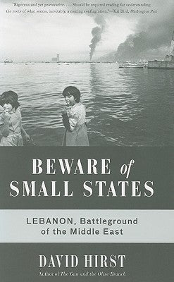 Beware of Small States: Lebanon, Battleground of the Middle East - Paperback | Diverse Reads