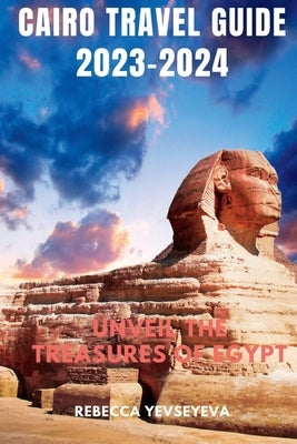 Cairo Travel Guide 2023-2024: Unveil the Treasures of Egypt - Paperback | Diverse Reads