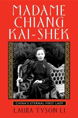 Madame Chiang Kai-Shek: China's Eternal First Lady - Paperback | Diverse Reads