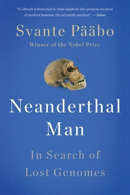 Neanderthal Man: In Search of Lost Genomes - Paperback | Diverse Reads