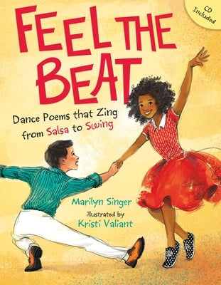 Feel the Beat: Dance Poems that Zing from Salsa to Swing - Hardcover | Diverse Reads