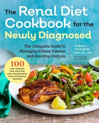 Renal Diet Cookbook for the Newly Diagnosed: The Complete Guide to Managing Kidney Disease and Avoiding Dialysis - Paperback | Diverse Reads