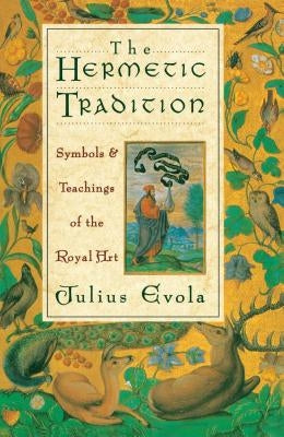 The Hermetic Tradition: Symbols and Teachings of the Royal Art - Paperback | Diverse Reads
