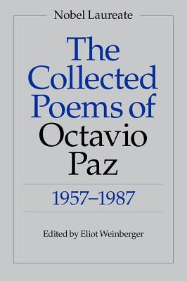 The Collected Poems of Octavio Paz: 1957-1987 - Paperback | Diverse Reads