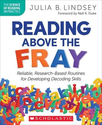 Reading Above the Fray: Reliable, Research-Based Routines for Developing Decoding Skills - Paperback | Diverse Reads