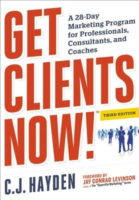 Get Clients Now! (TM): A 28-Day Marketing Program for Professionals, Consultants, and Coaches - Paperback | Diverse Reads