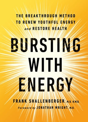 Bursting with Energy: The Breakthrough Method to Renew Youthful Energy and Restore Health, 2nd Edition - Paperback | Diverse Reads