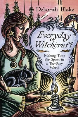 Everyday Witchcraft: Making Time for Spirit in a Too-Busy World - Paperback | Diverse Reads