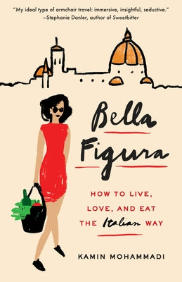 Bella Figura: How to Live, Love, and Eat the Italian Way - Paperback | Diverse Reads