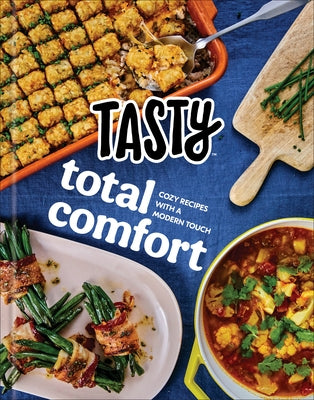 Tasty Total Comfort: Cozy Recipes with a Modern Touch: An Official Tasty Cookbook - Hardcover | Diverse Reads