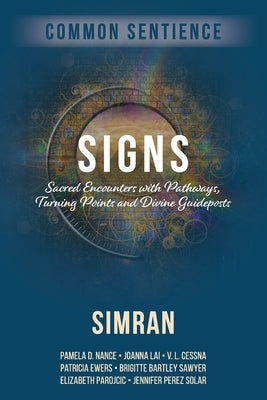 Signs: Sacred Encounters with Pathways, Turning Points, and Divine Guideposts - Paperback | Diverse Reads
