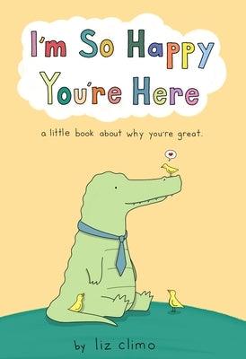 I'm So Happy You're Here: A Little Book about Why You're Great - Hardcover | Diverse Reads
