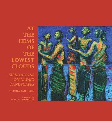 At the Hems of the Lowest Clouds: Meditations on Navajo Landscapes - Paperback
