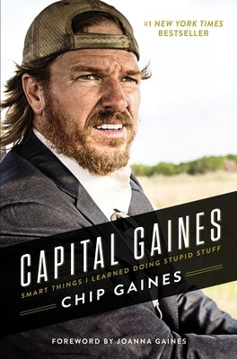 Capital Gaines: Smart Things I Learned Doing Stupid Stuff - Hardcover | Diverse Reads