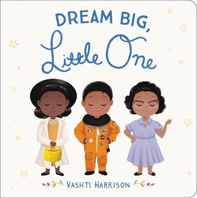 Dream Big, Little One - Board Book |  Diverse Reads