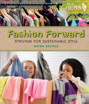 Fashion Forward: Striving for Sustainable Style - Hardcover | Diverse Reads