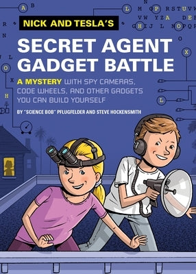 Nick and Tesla's Secret Agent Gadget Battle: A Mystery with Spy Cameras, Code Wheels, and Other Gadgets You Can Build Yourself - Hardcover | Diverse Reads