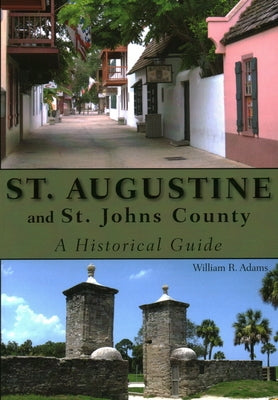 St. Augustine and St. Johns County: A Historical Guide - Paperback | Diverse Reads