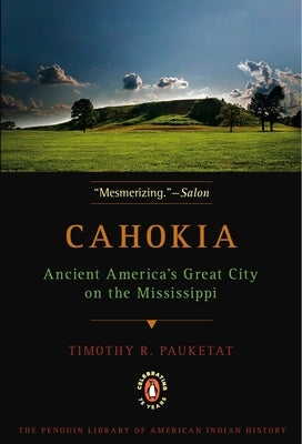 Cahokia: Ancient America's Great City on the Mississippi - Paperback | Diverse Reads