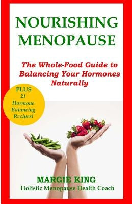 Nourishing Menopause: The Whole-Food Guide to Balancing Your Hormones Naturally - Paperback | Diverse Reads