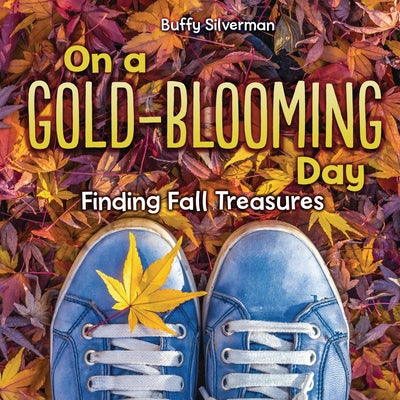 On a Gold-Blooming Day: Finding Fall Treasures - Library Binding | Diverse Reads
