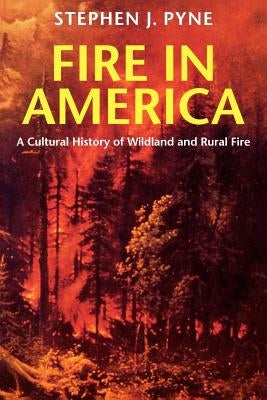 Fire in America: A Cultural History of Wildland and Rural Fire - Paperback | Diverse Reads