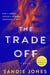 The Trade Off - Hardcover | Diverse Reads