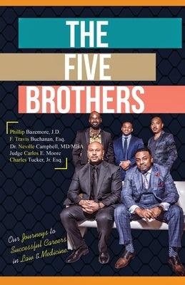 The Five Brothers: Our Journeys to Successful Careers in Law & Medicine - Paperback | Diverse Reads