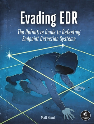 Evading EDR: The Definitive Guide to Defeating Endpoint Detection Systems. - Paperback | Diverse Reads