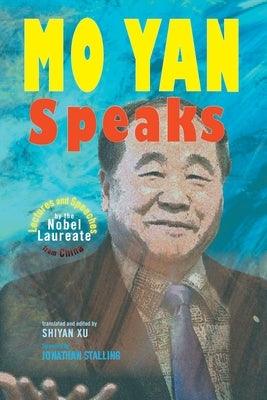 Mo Yan Speaks: Lectures and Speeches by the Nobel Laureate from China - Paperback | Diverse Reads